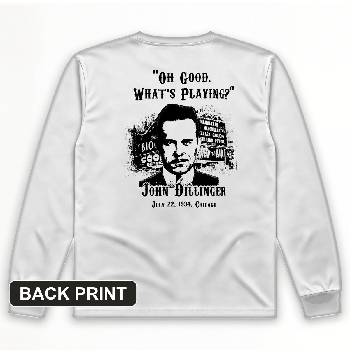 John Dillinger Let's Go To Movies Back Print Long Sleeve T-Shirt