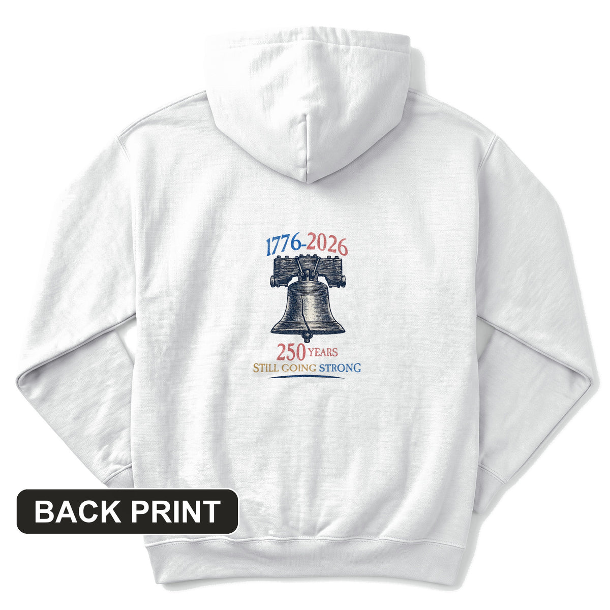 Liberty Bell 250th Back Print Hoodie