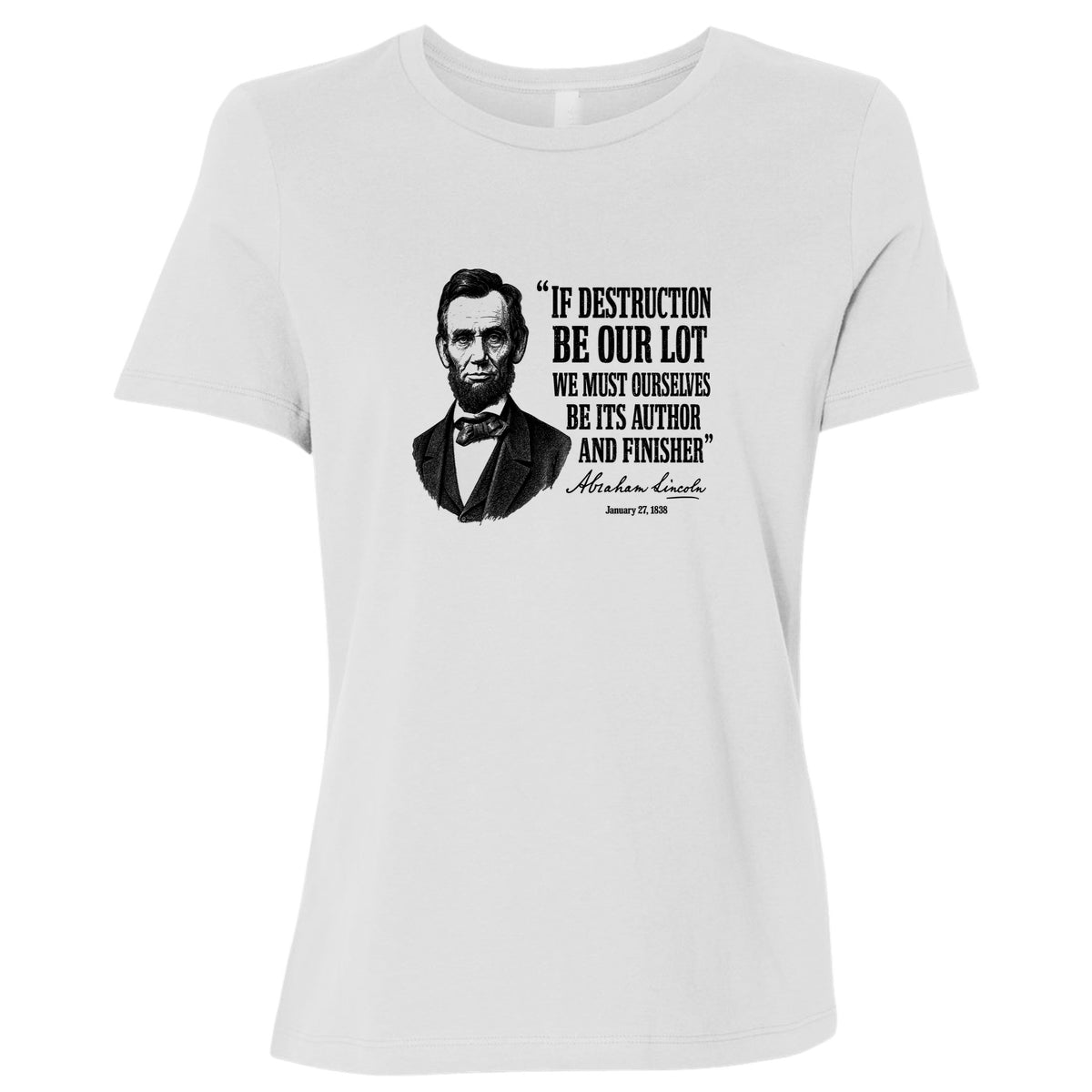 Lincoln If Destruction Be Our Lot Women's T-Shirt