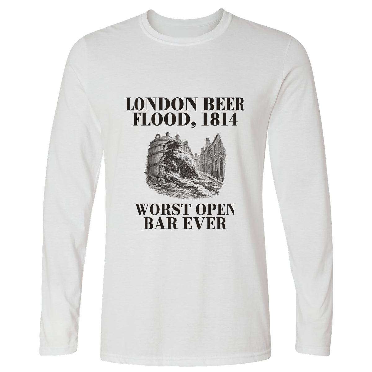 London Beer Flood Worst Open Bar Long Sleeve T-Shirt