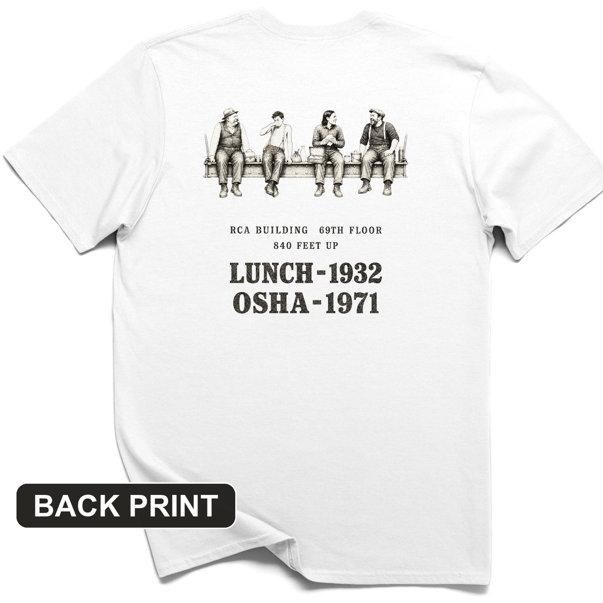 Lunch 1932 OSHA 1971 Back Print T-Shirt
