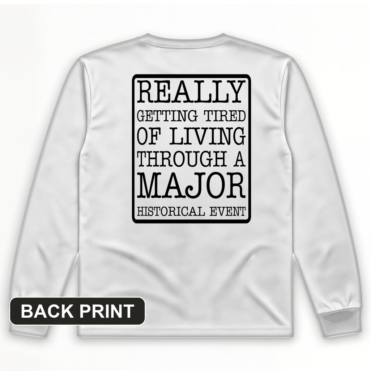 Major Historical Event Back Print Long Sleeve T-Shirt