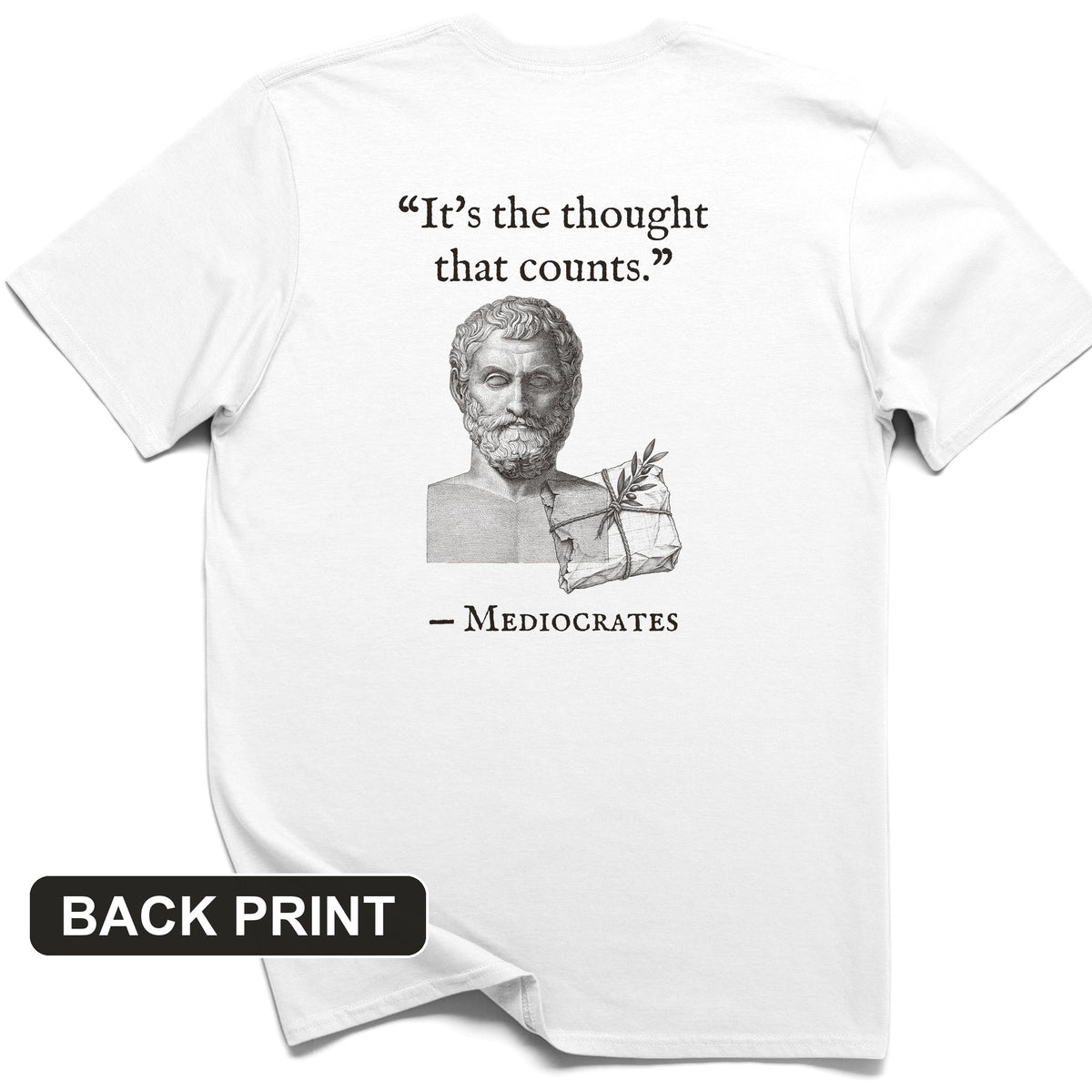 Mediocrates Its The Thought That Counts Back Print T-Shirt