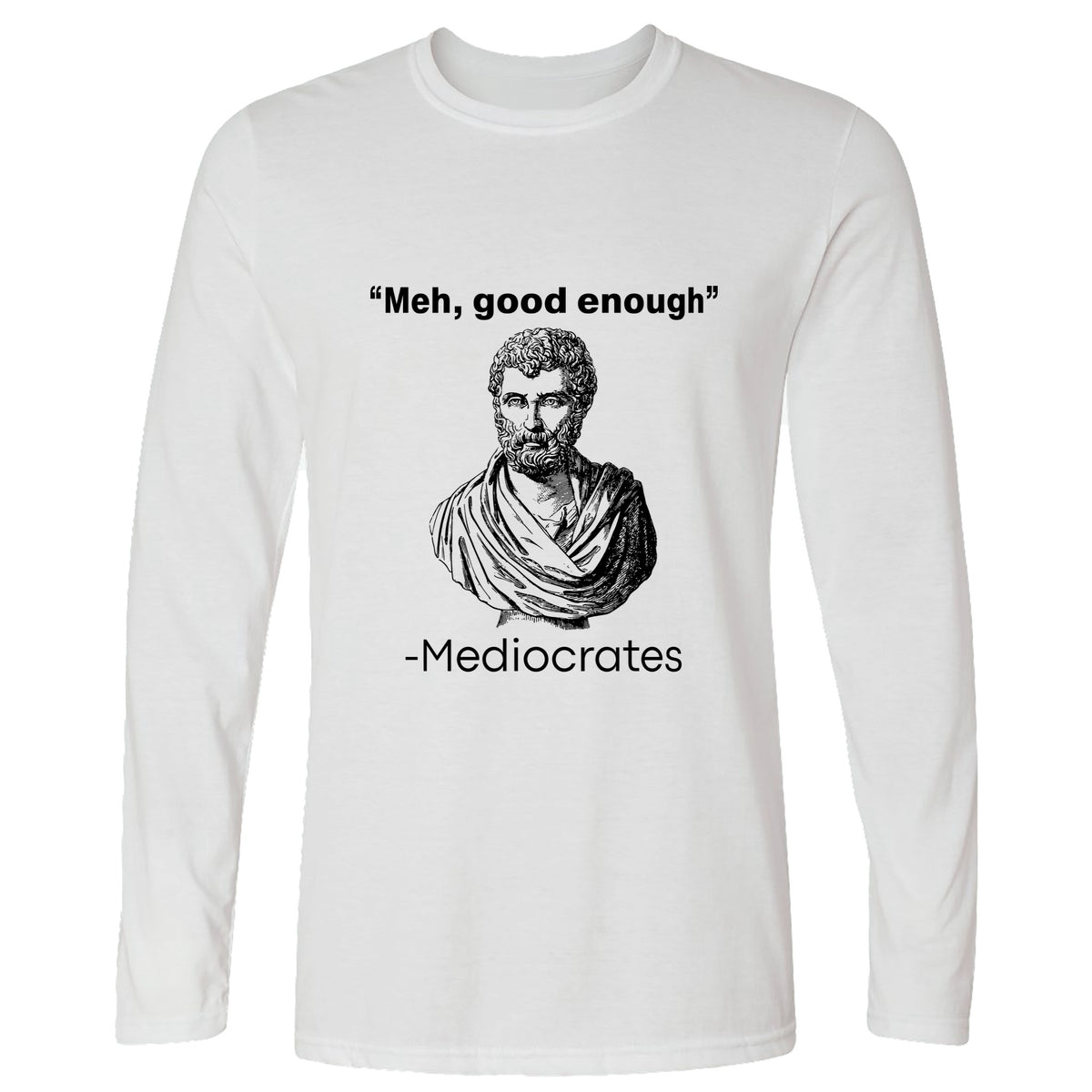 Mediocrates Long Sleeve T-Shirt