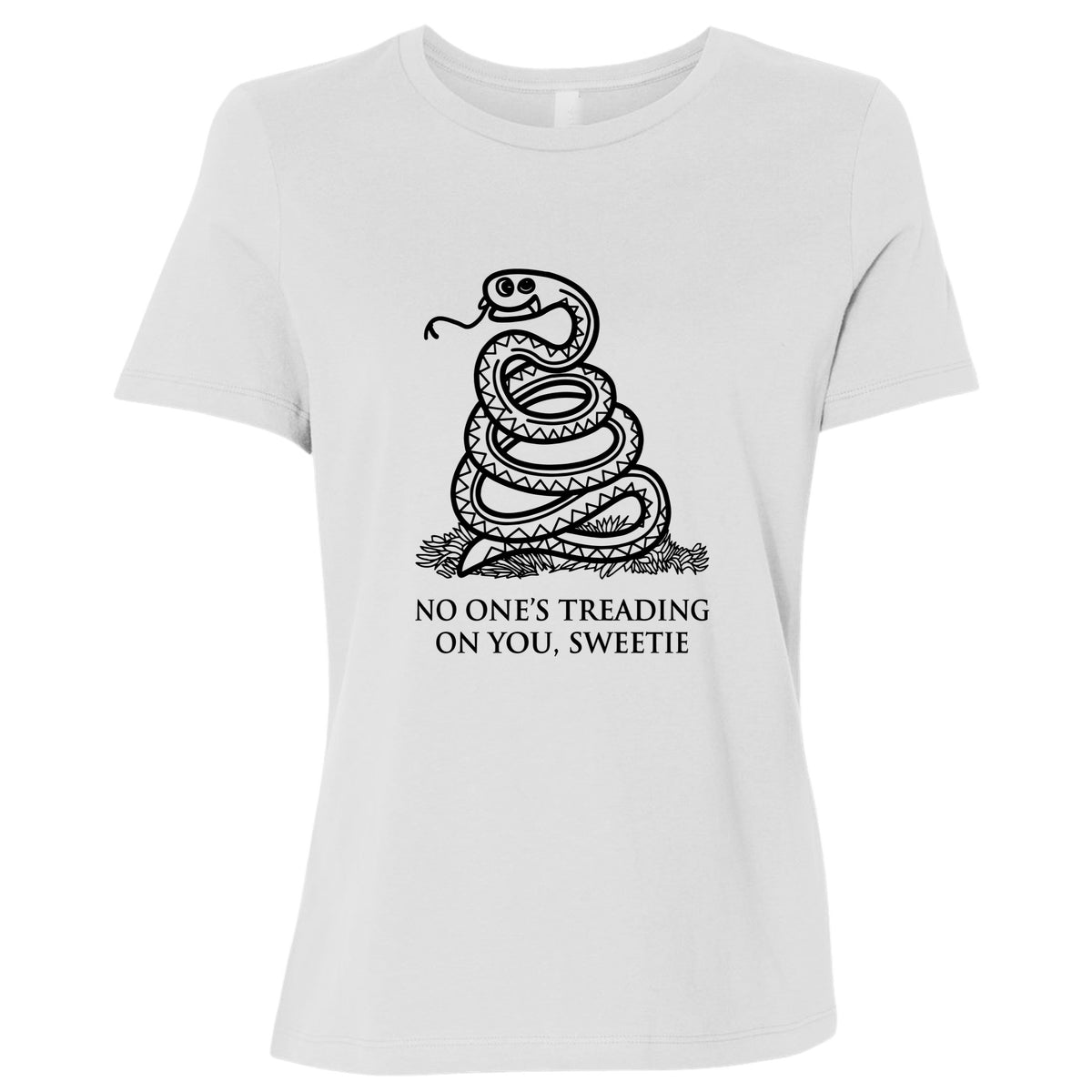 No One's Treading On You, Sweetie Women's T-Shirt
