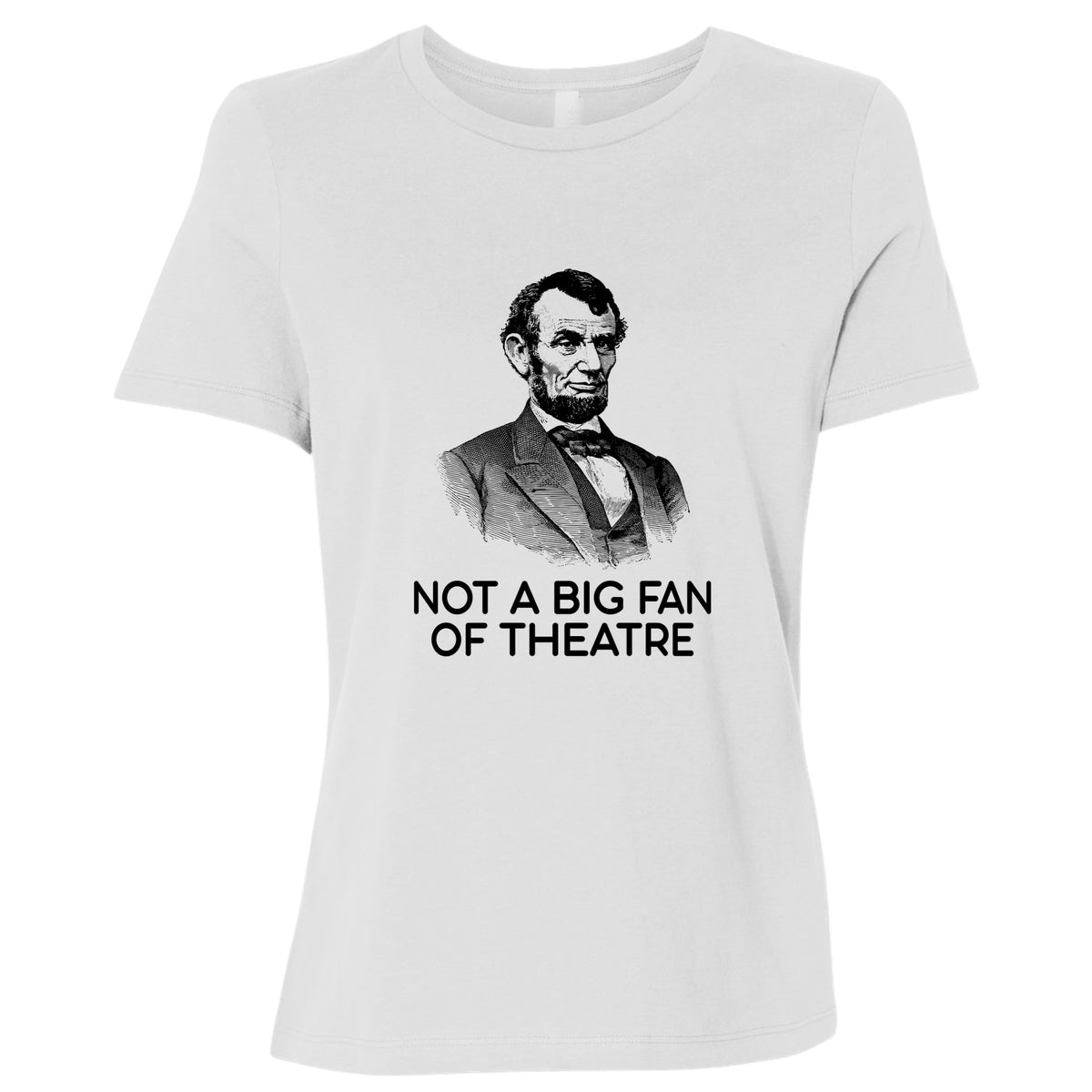 Not A Big Fan Of Theatre Women's T-Shirt