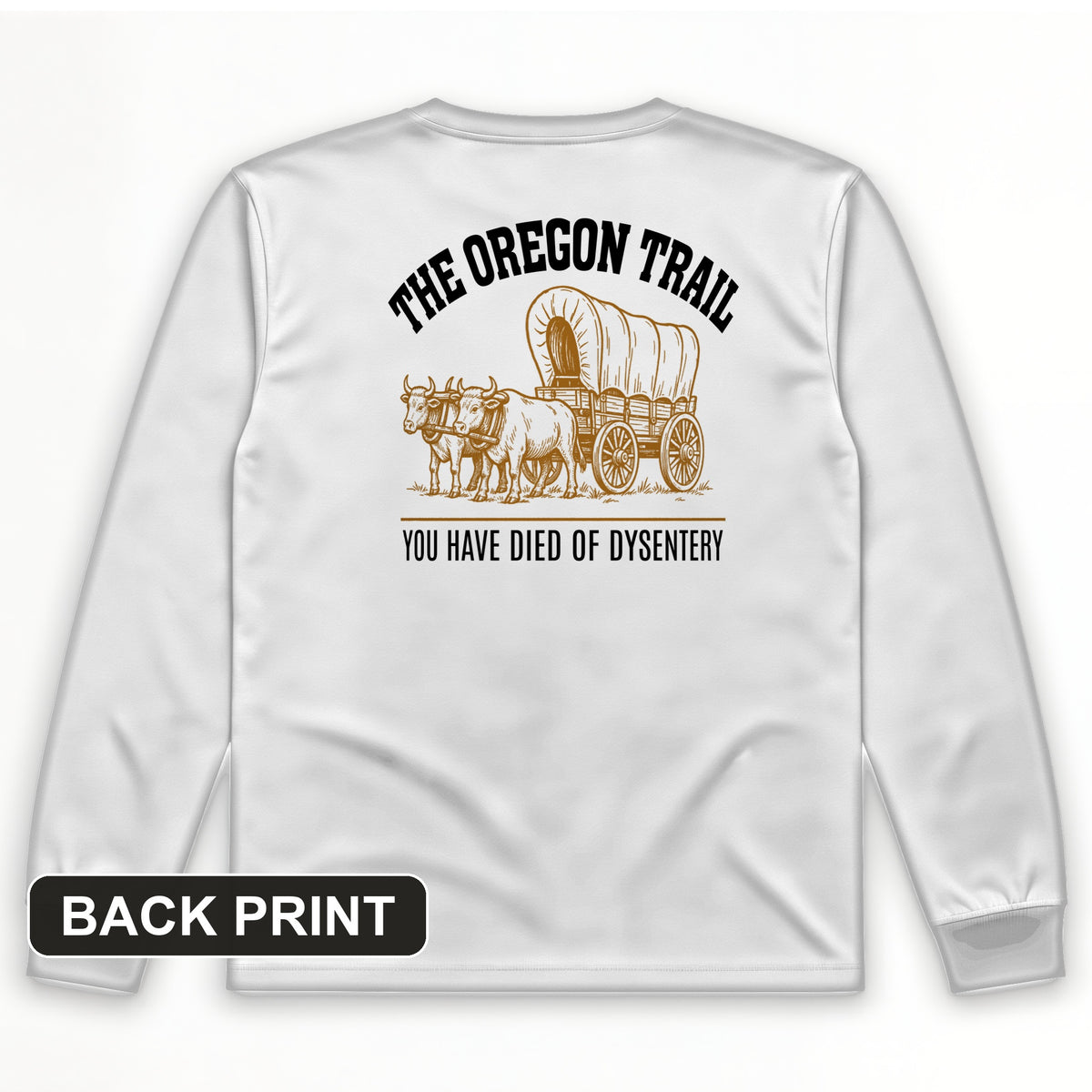 Oregon Trail Dysentery Back Print Long Sleeve T-Shirt