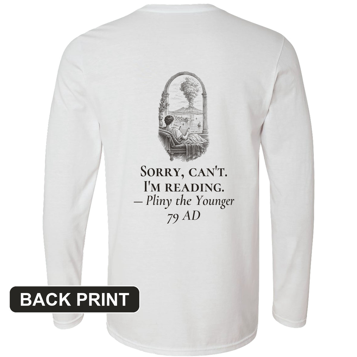 Pliny Sorry Cant Im Reading Back Print Long Sleeve T-Shirt