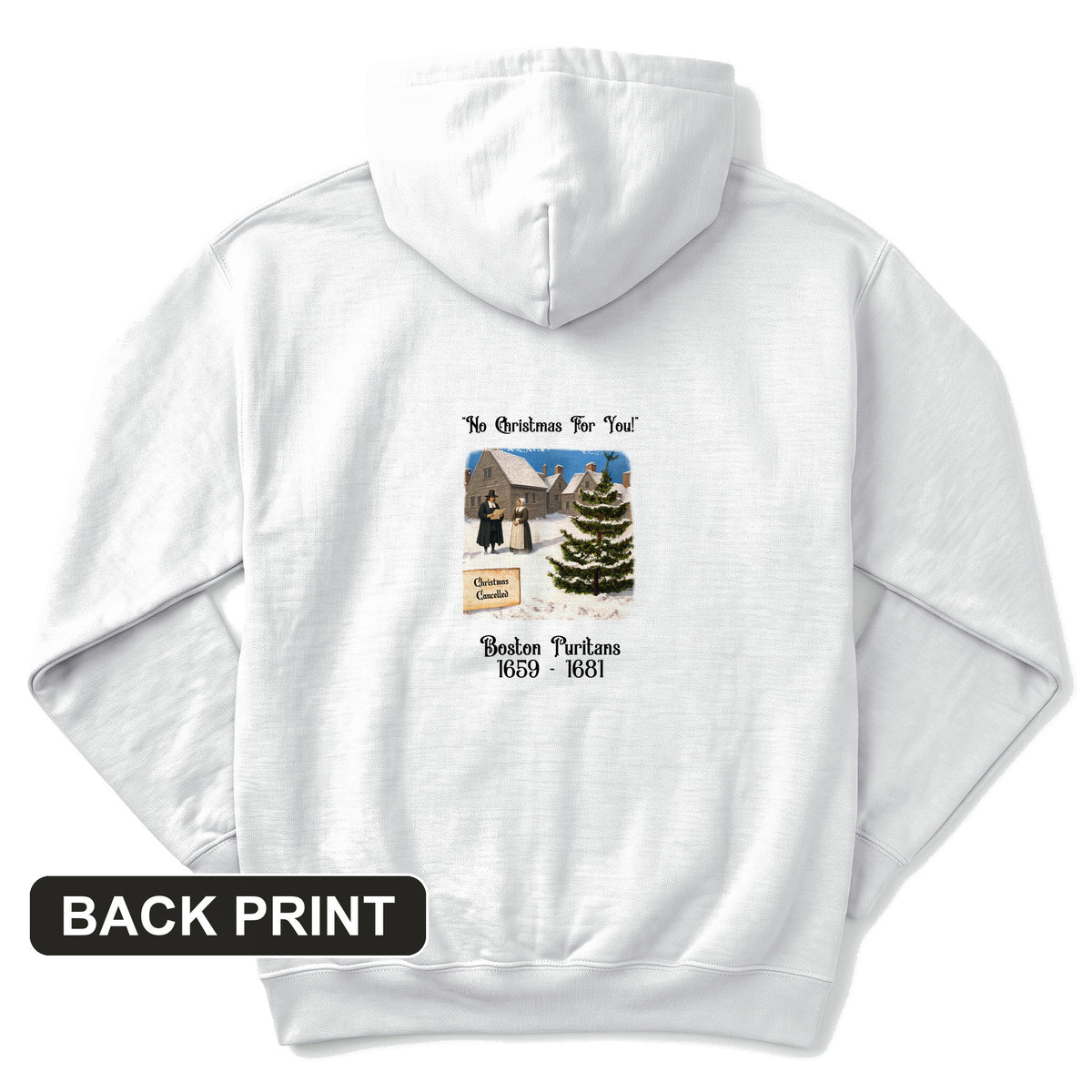Puritans Banned Xmas Boston Back Print Hoodie