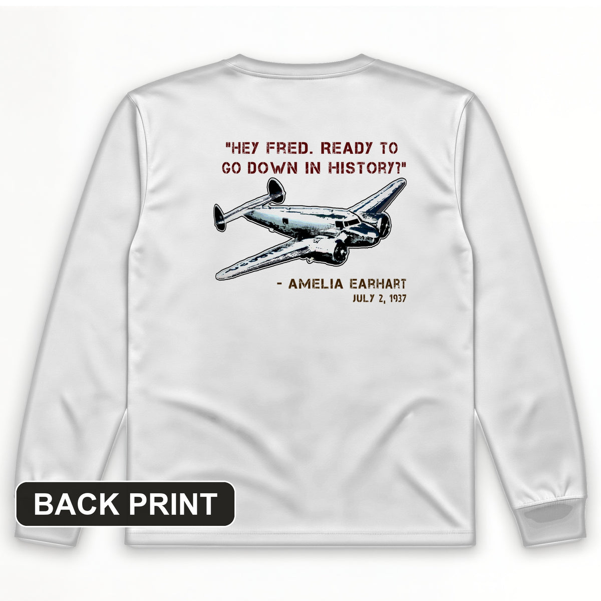 Ready To Go Down In History Back Print Long Sleeve T-Shirt