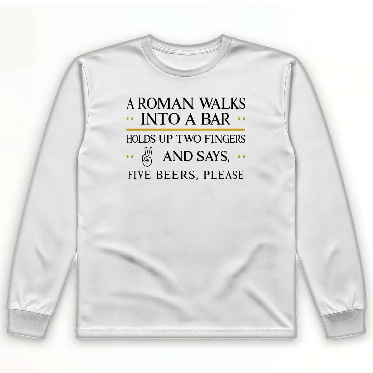 Roman Walks Into a Bar Long Sleeve T-Shirt