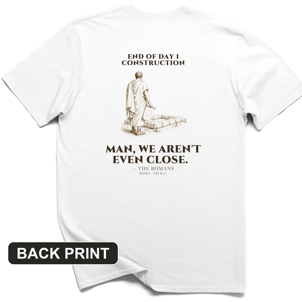 Rome Wasnt Built In A Day Back Print T-Shirt