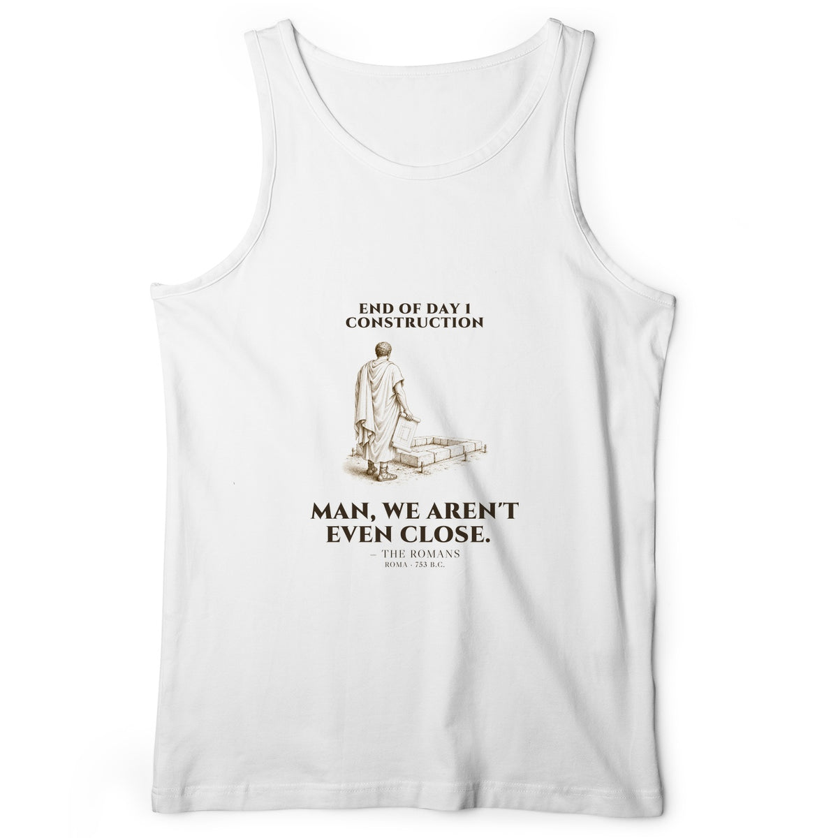 Rome Wasnt Built In A Day Tank Top