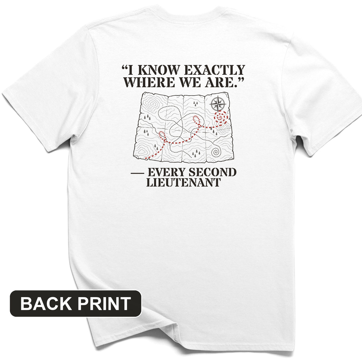 Second Lieutenant I Know Exactly Where We Are Back Print T-Shirt