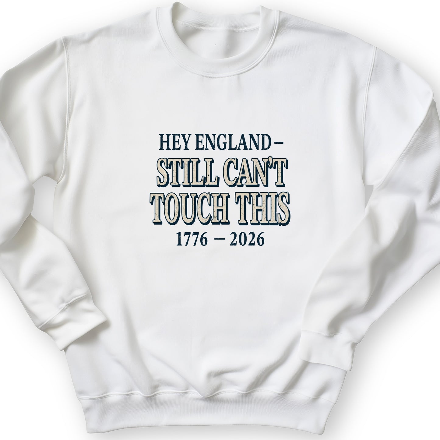 Still Can't Touch This Sweatshirt