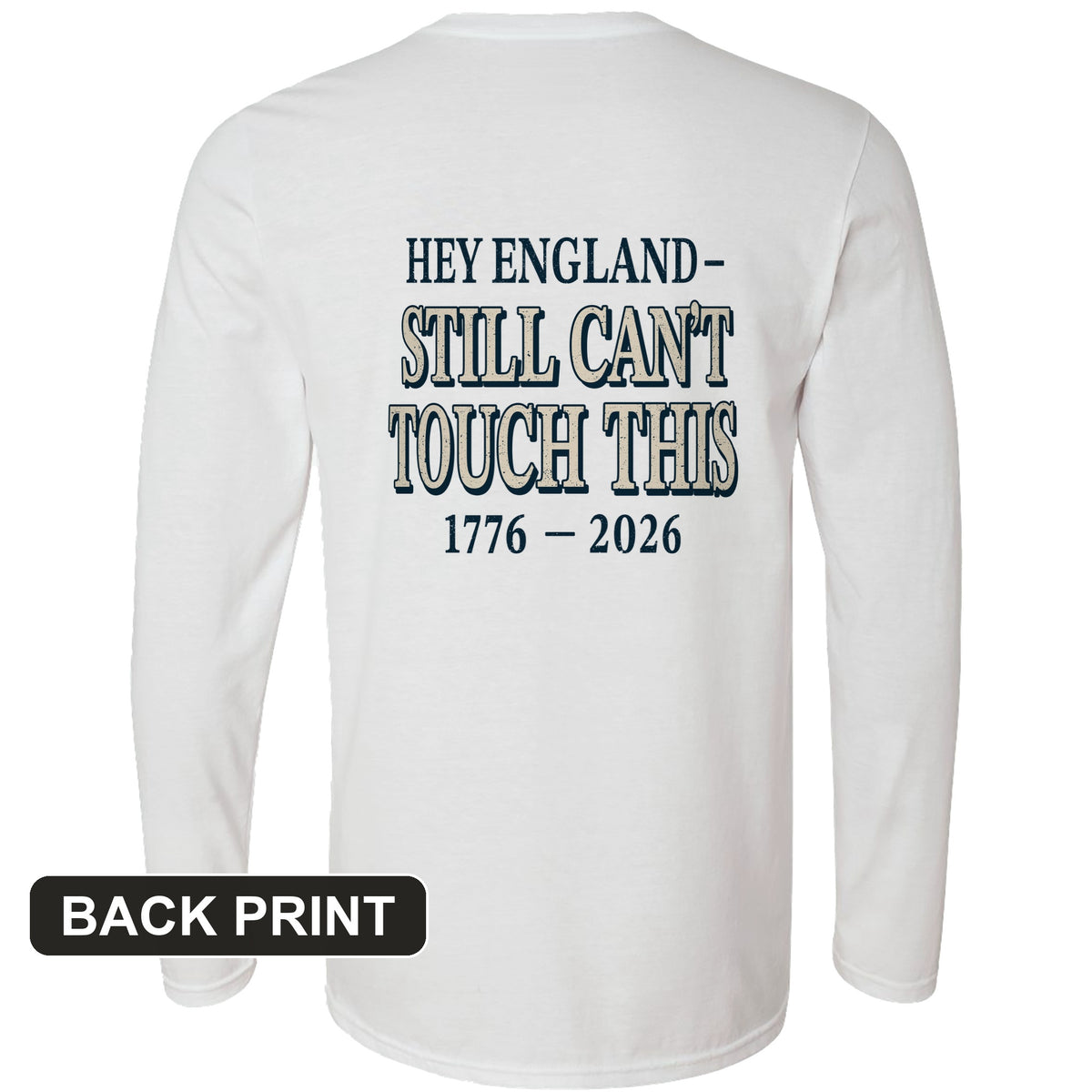 Still Can't Touch This Back Print Long Sleeve T-Shirt