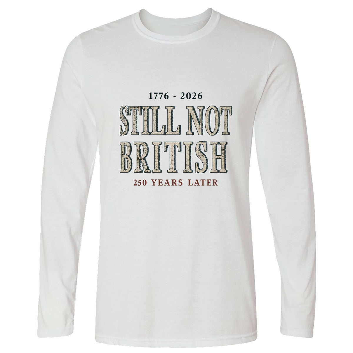 Still Not British Long Sleeve T-Shirt