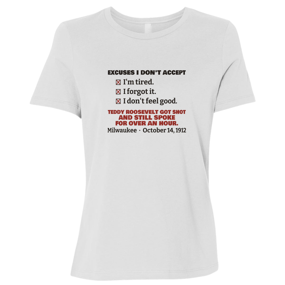 Teddy Roosevelt No Excuses Women's T-Shirt