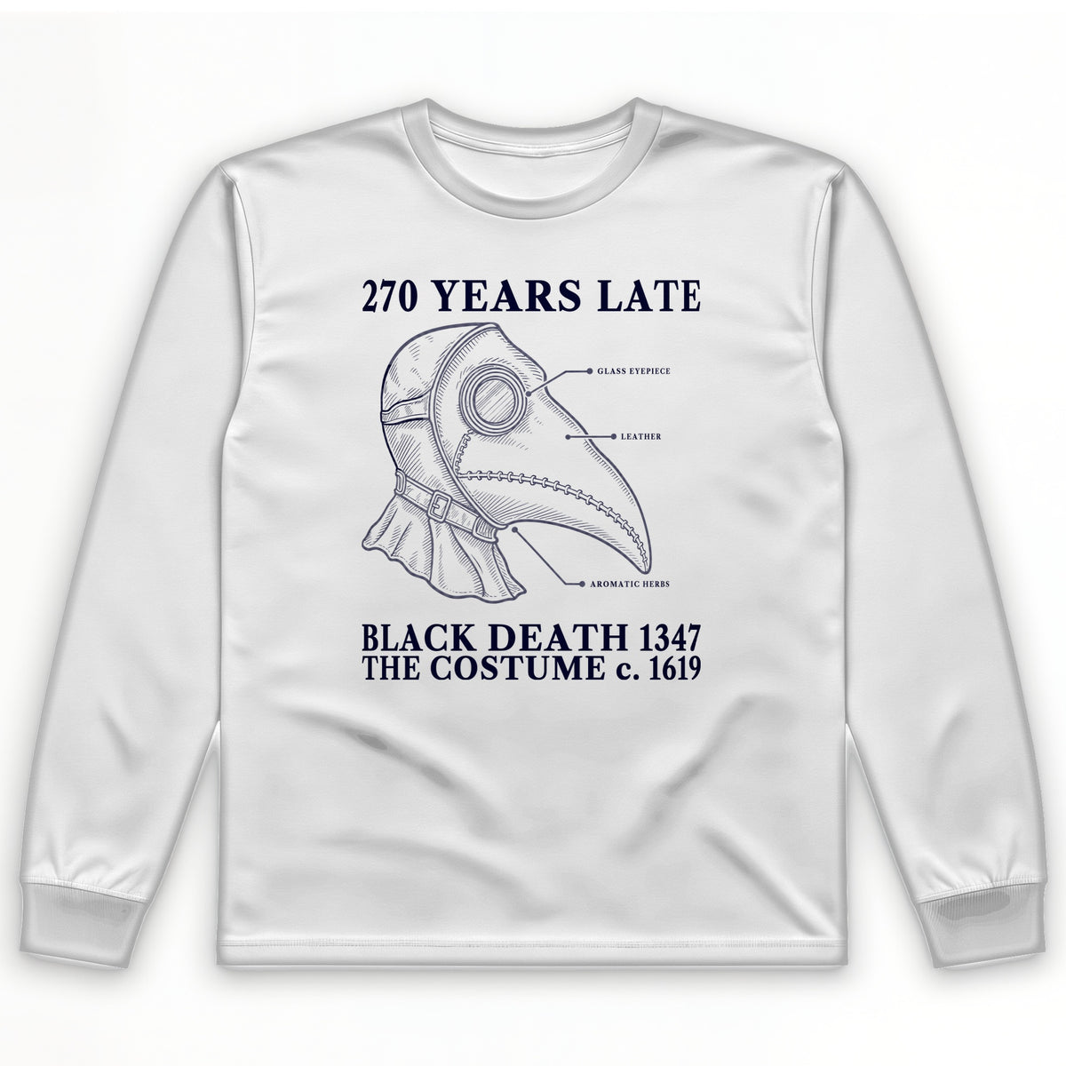 The Mask Is 270 Years Late Long Sleeve T-Shirt