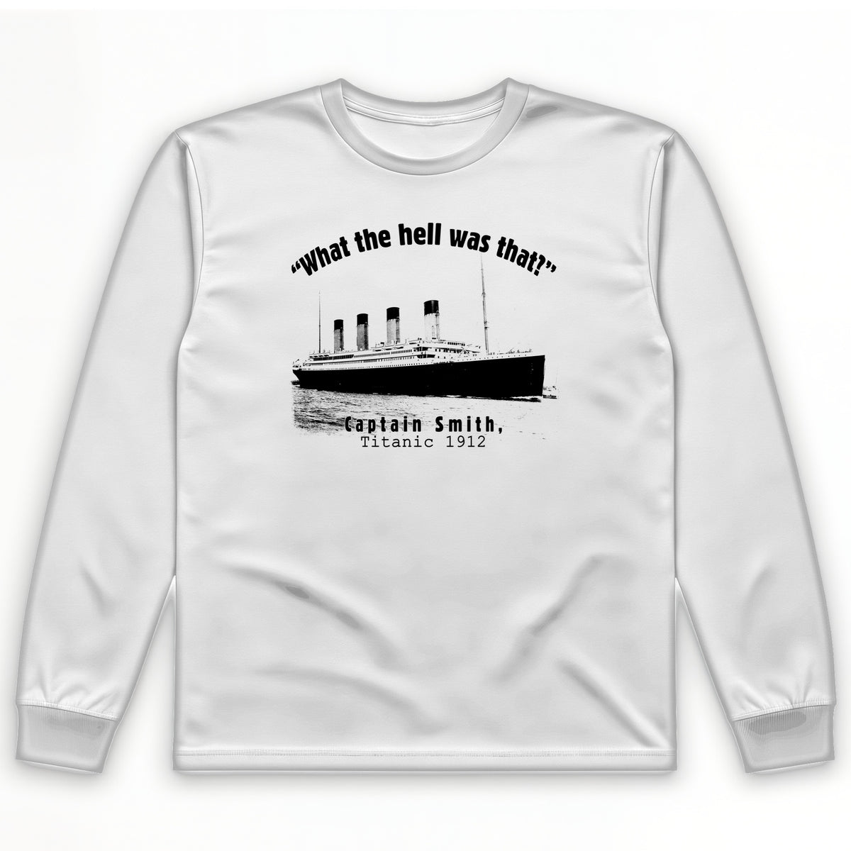 Titanic What The Hell Was That Long Sleeve T-Shirt