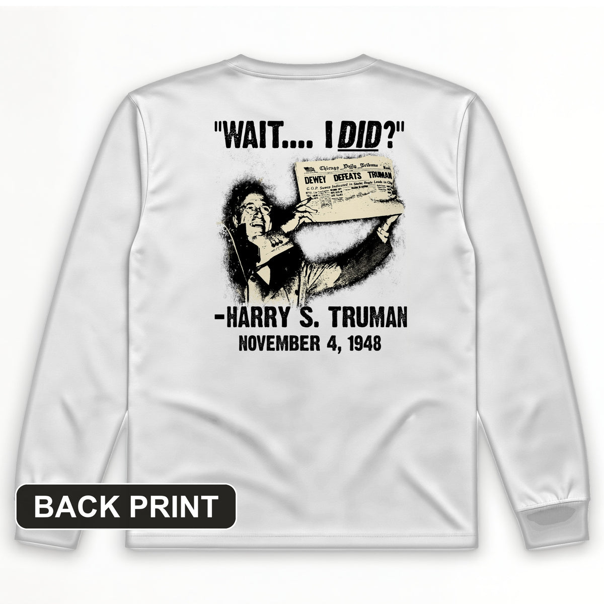Truman Wait I Did Back Print Long Sleeve T-Shirt