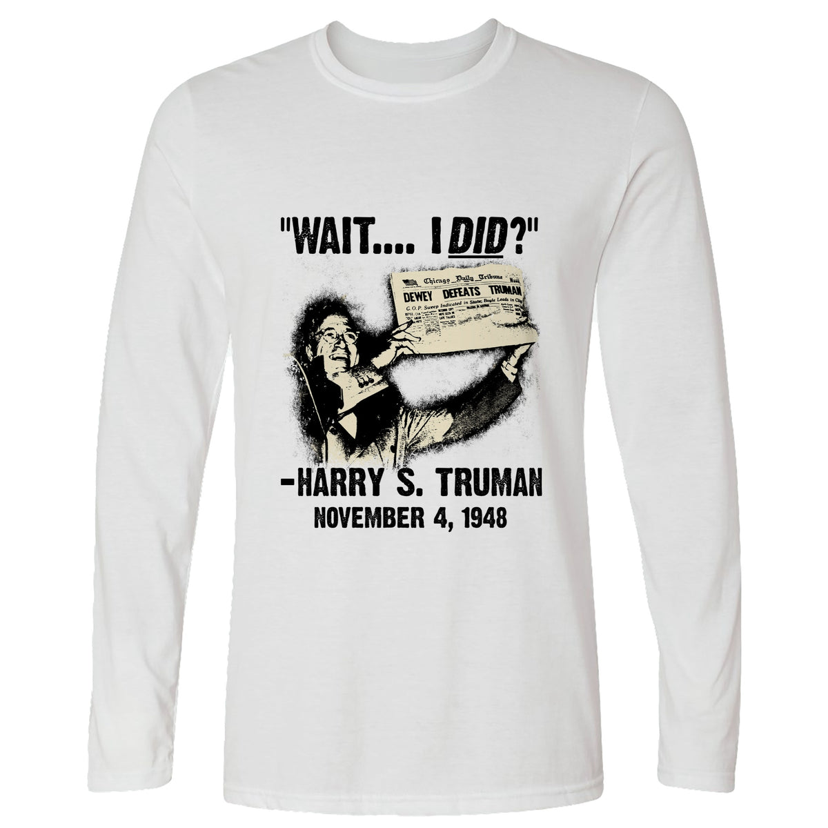 Truman Wait I Did Long Sleeve T-Shirt