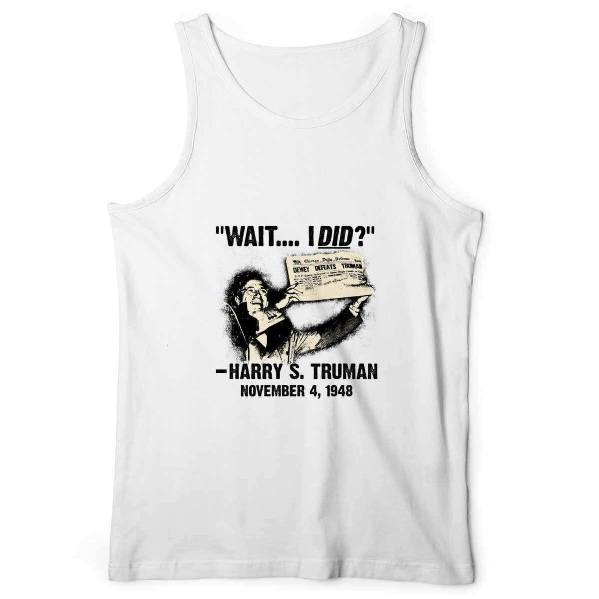Truman Wait I Did Tank