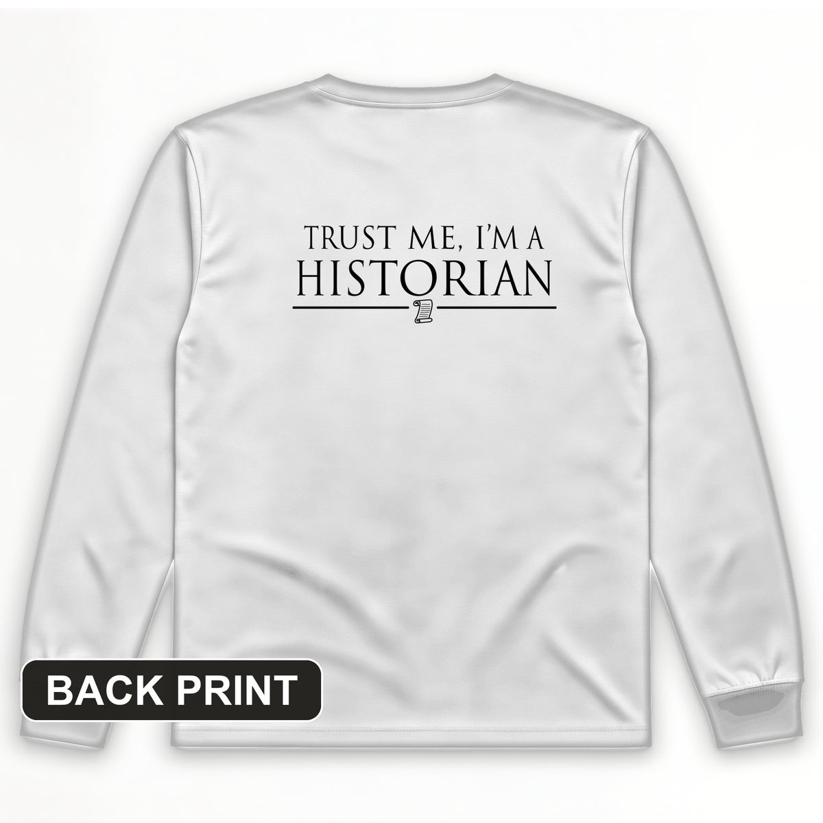 Trust Me Back Print Long Sleeve T-Shirt