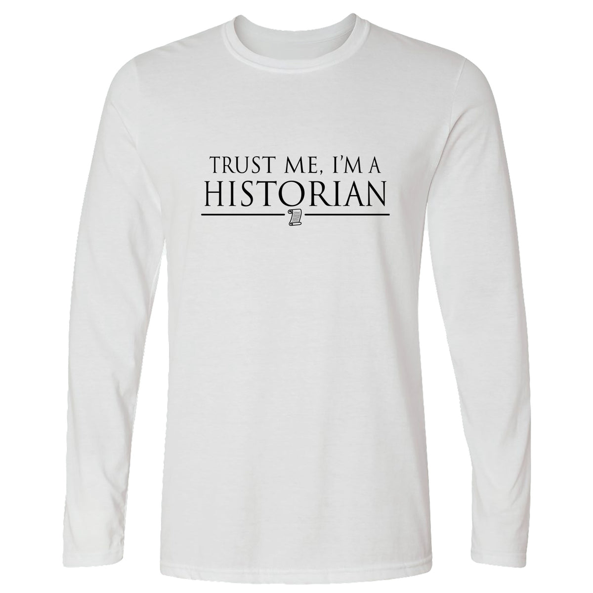 Trust Me Long Sleeve T-Shirt
