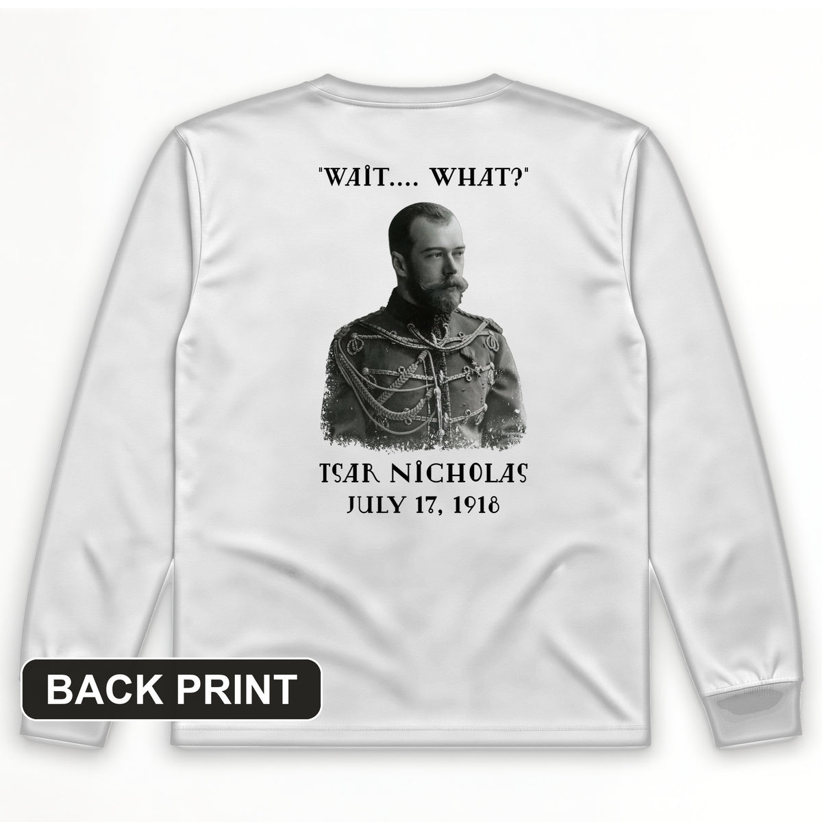 Tsar Nicholas II Back Print Long Sleeve T-Shirt