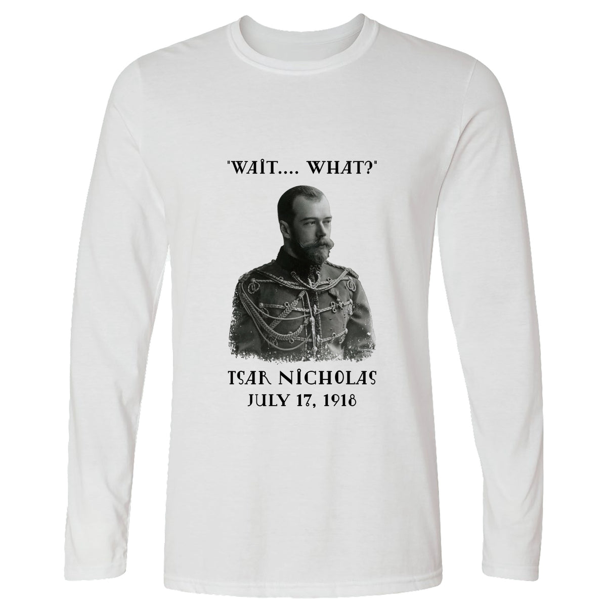 Tsar Nicholas II Long Sleeve T-Shirt