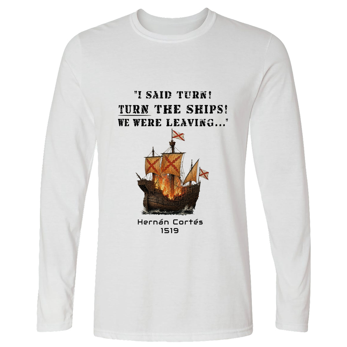 Turn The Ships Long Sleeve T-Shirt
