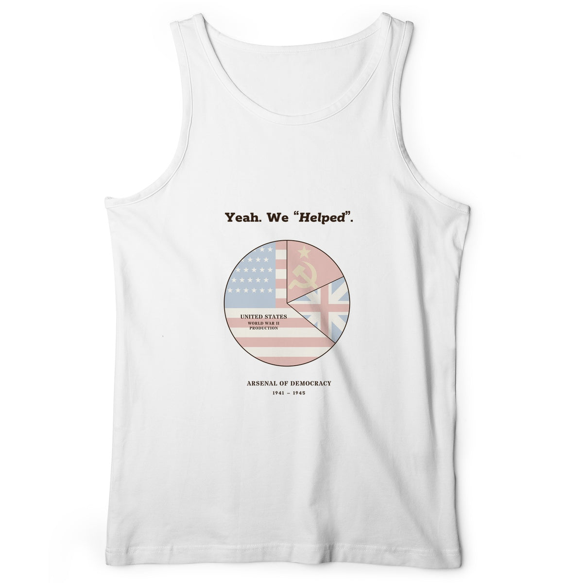 Yeah We Helped Arsenal of Democracy Tank Top