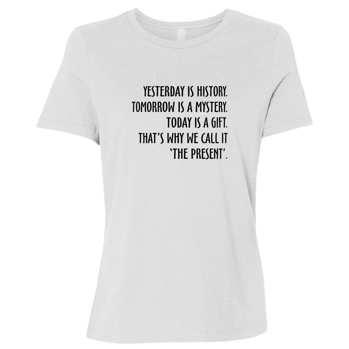 Yesterday Is History Women's T-Shirt
