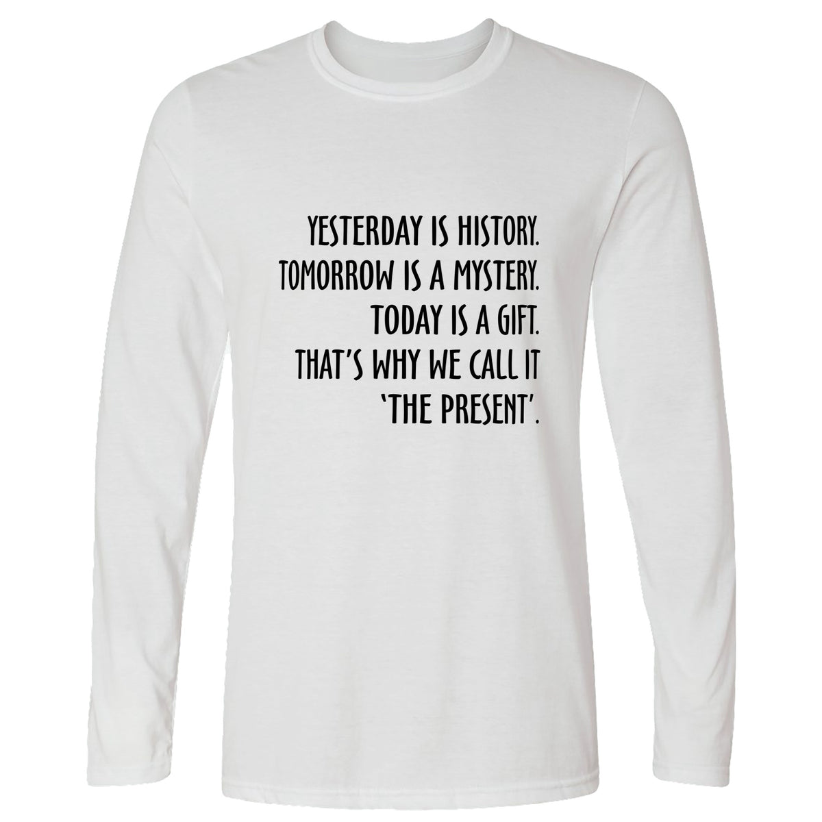 Yesterday Is History Long Sleeve T-Shirt
