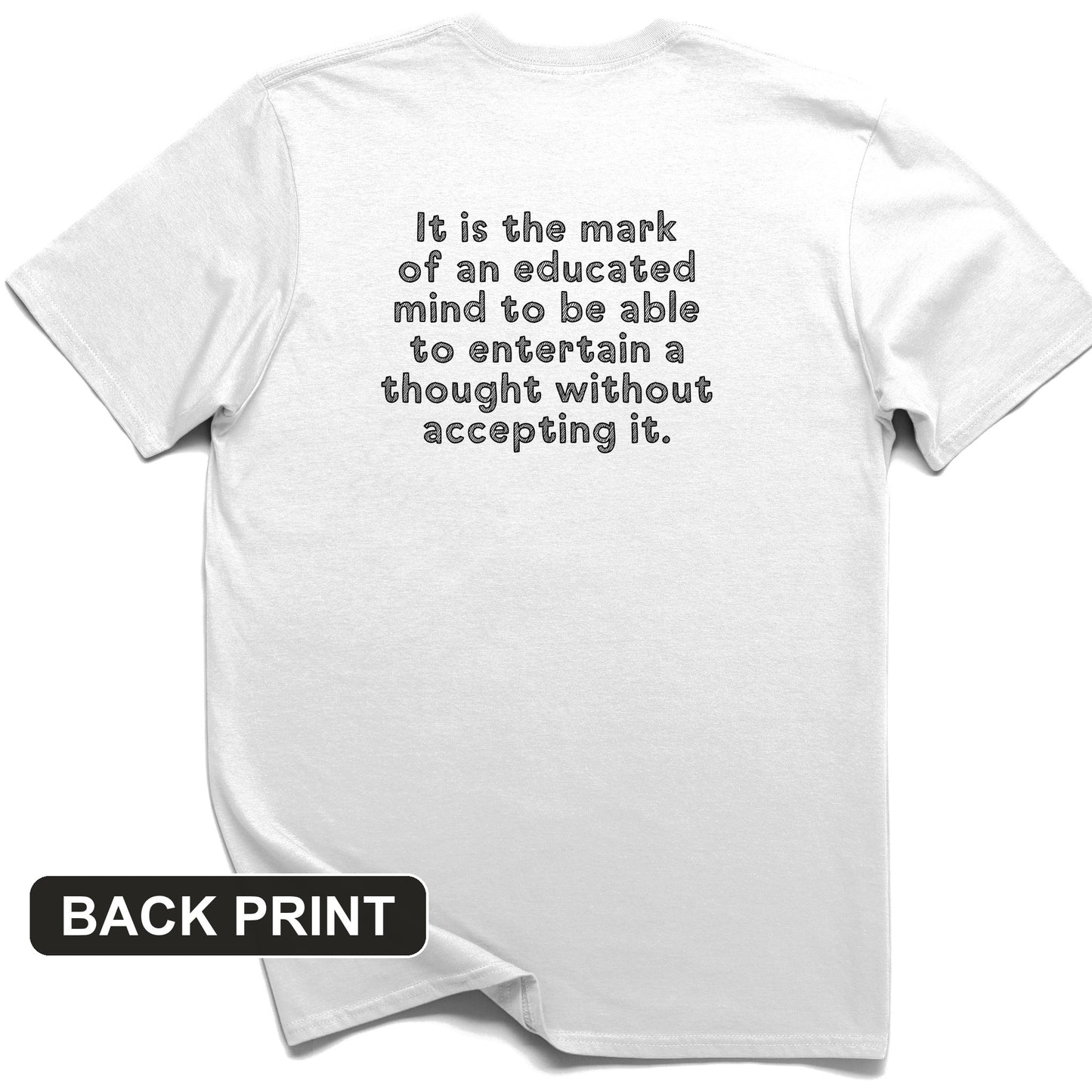 An Educated Mind Back Print T-Shirt