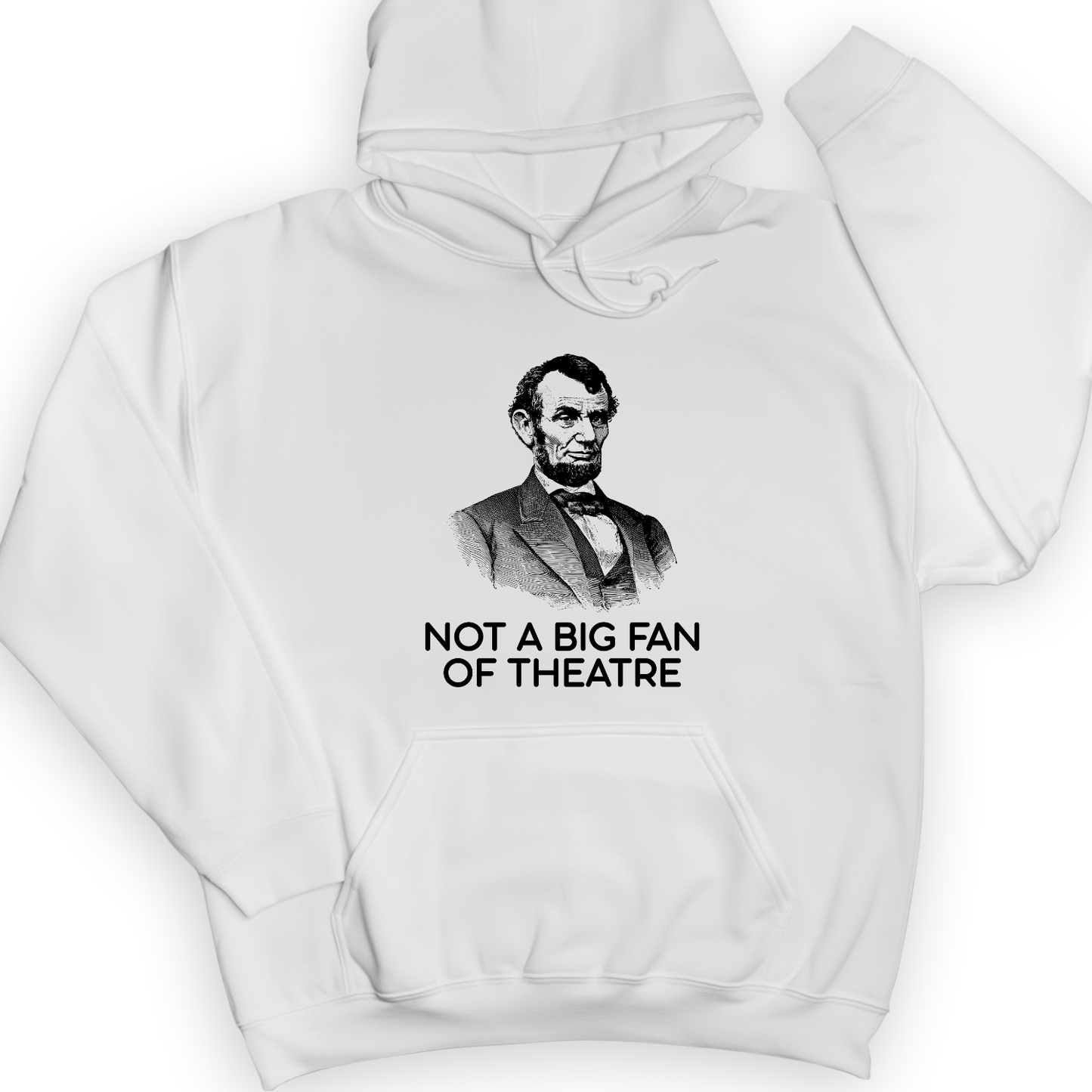 Not A Big Fan Of Theatre Hoodie