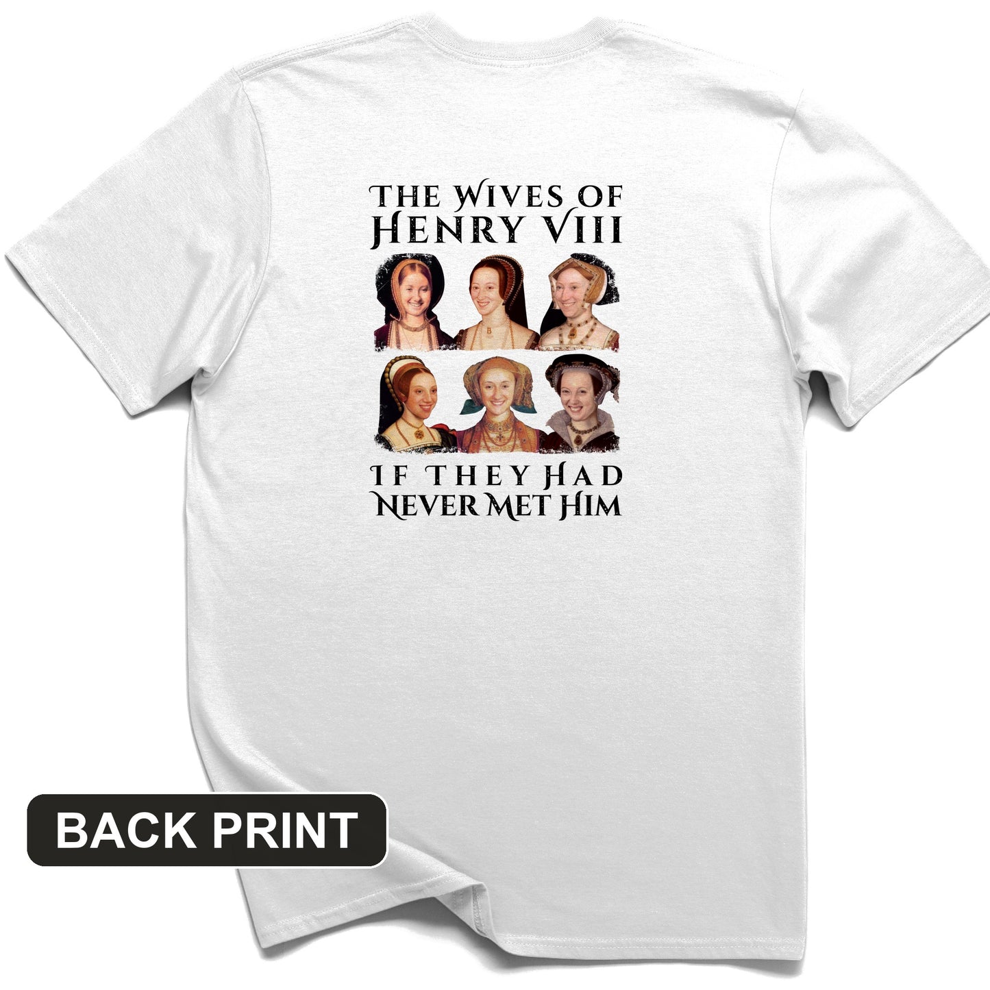 Henry's Wives Back Print T-Shirt