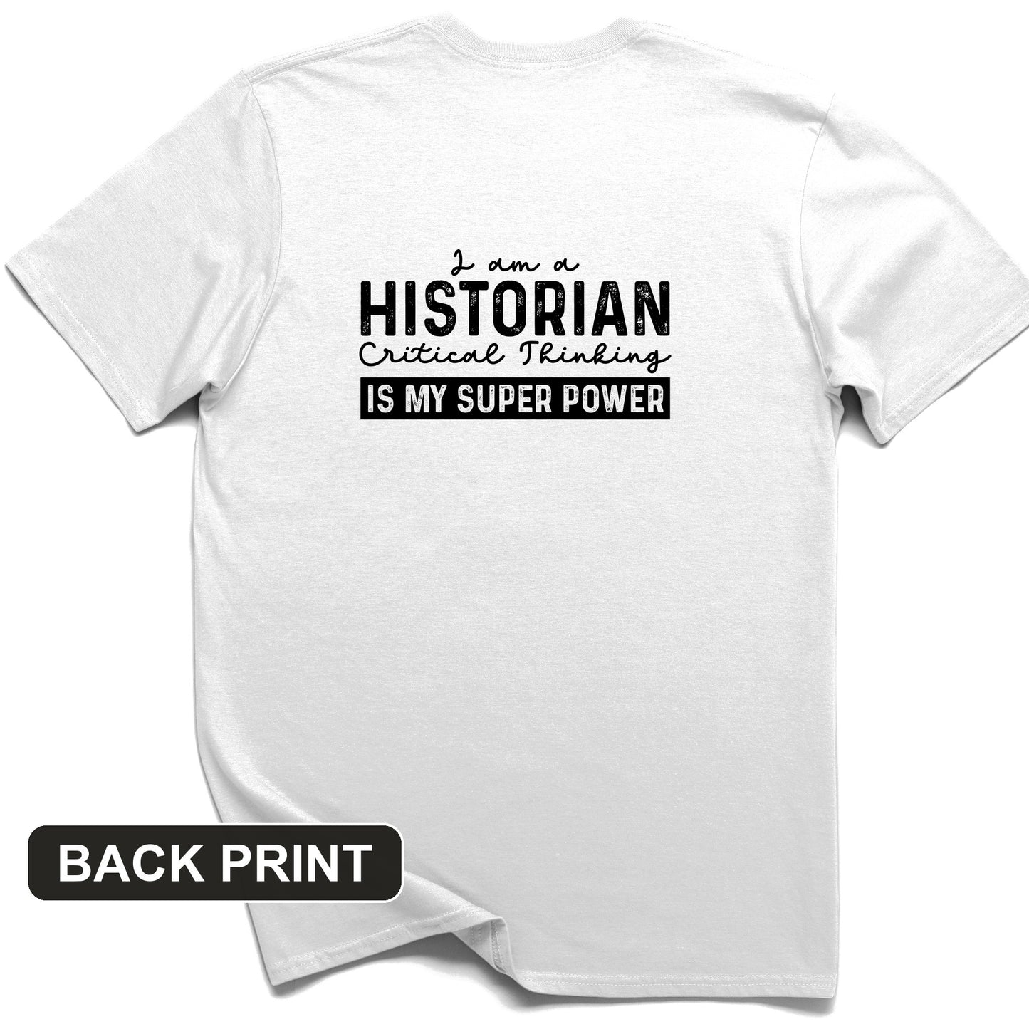 Historian Critical Thinking Back Print T-Shirt