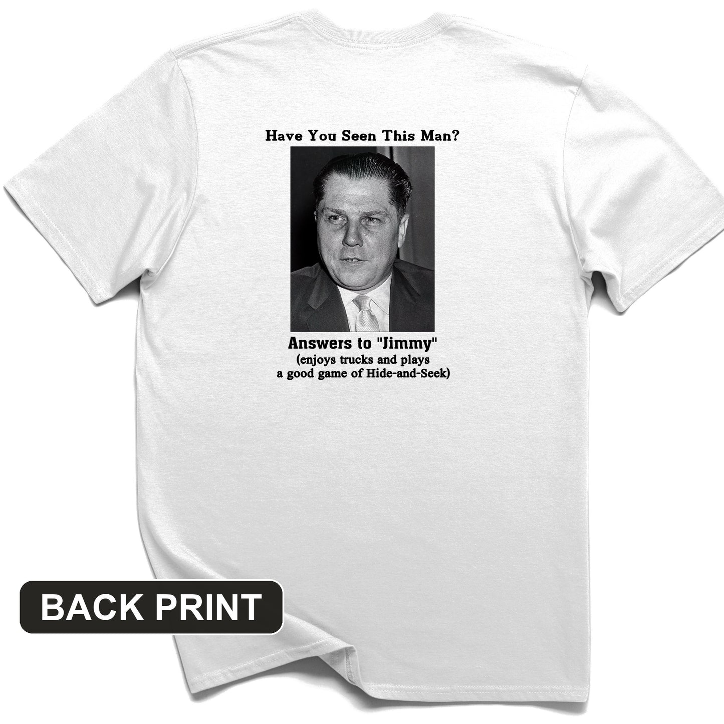 Jimmy Hoffa Back Print T-Shirt