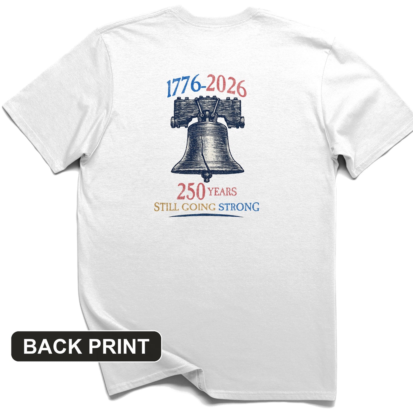 Liberty Bell 250th Back Print T-Shirt