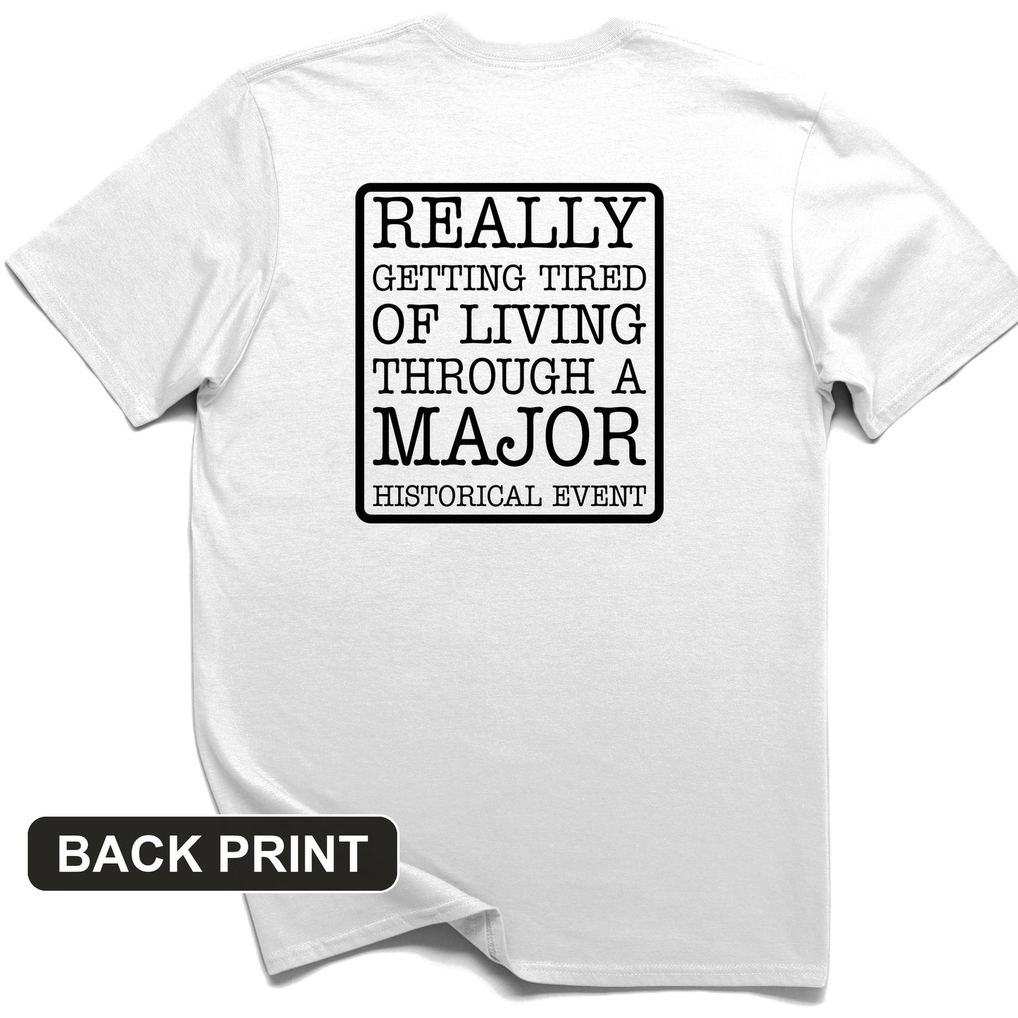 Major Historical Event Back Print T-Shirt