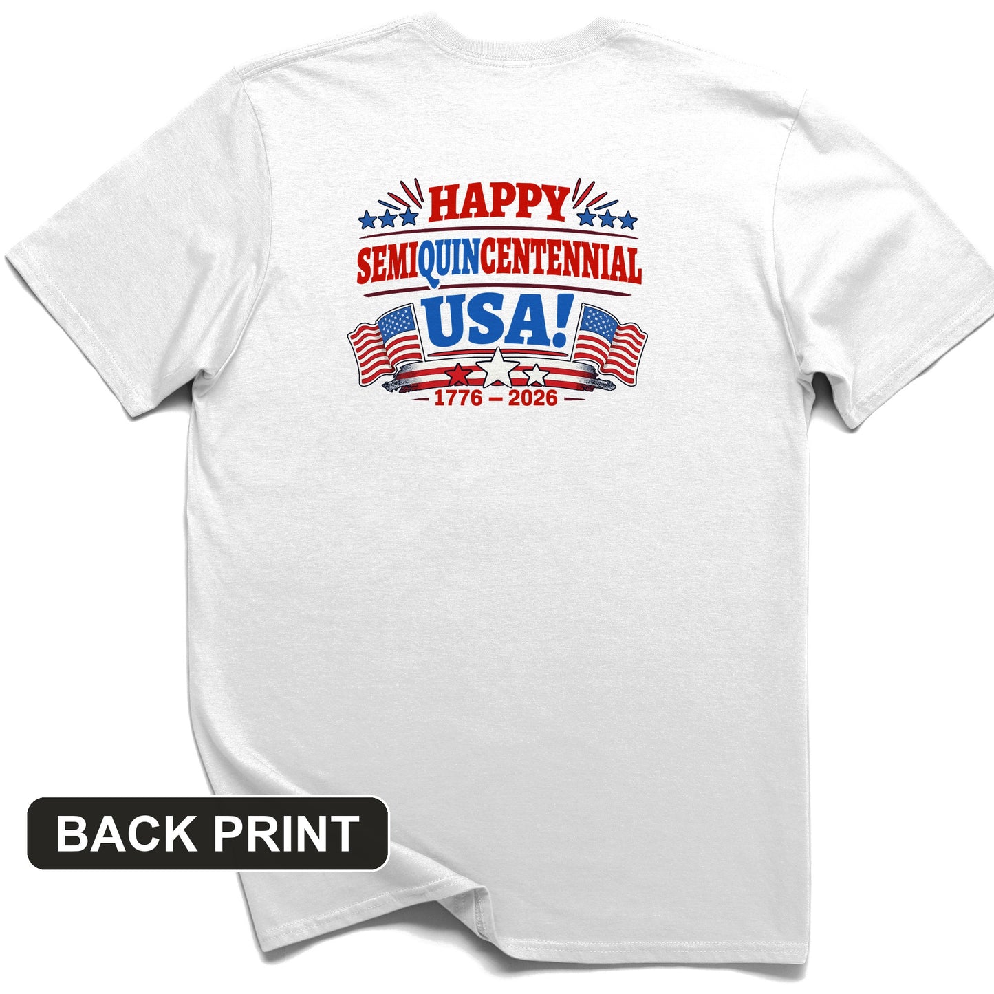 Semiquincentennial Back Print T-Shirt