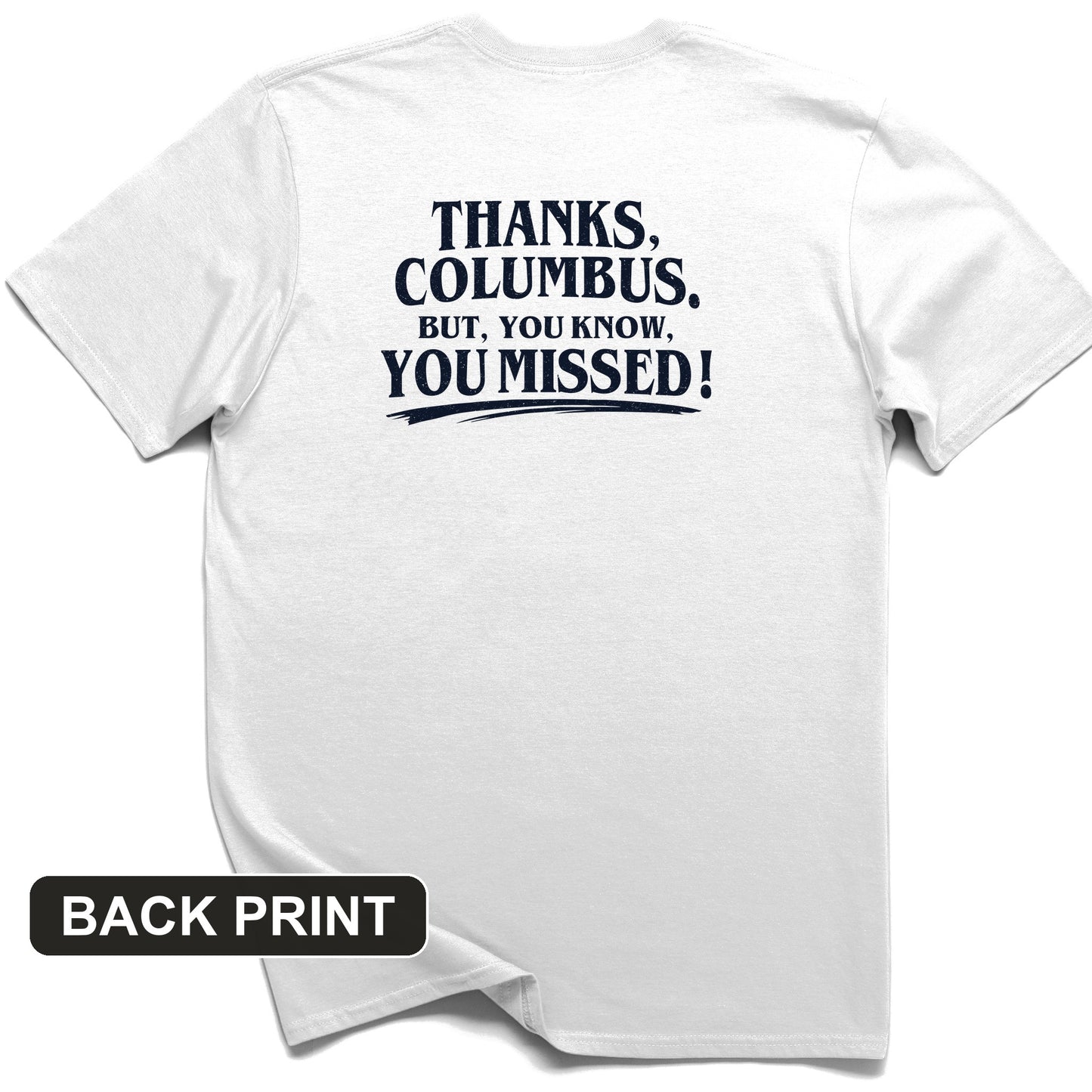 Thanks Columbus Back Print T-Shirt