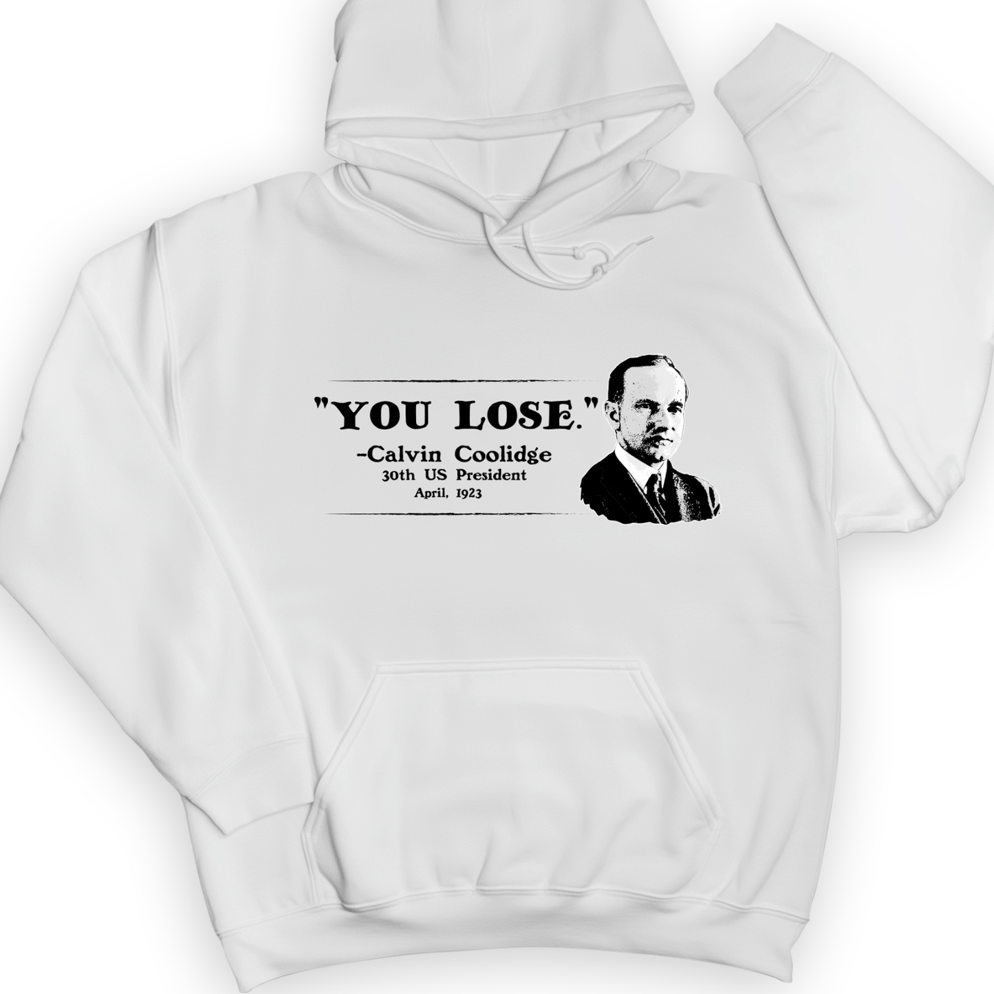 Calvin Coolidge You Lose Hoodie White / S