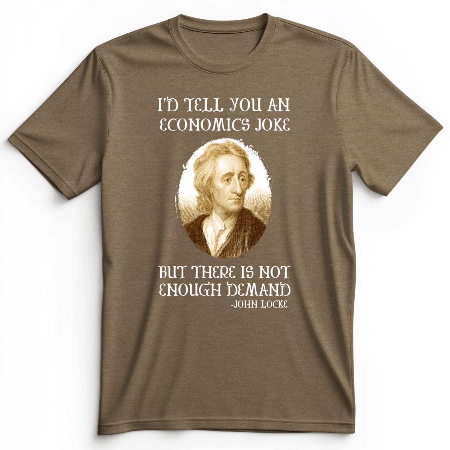 Economics Joke Premium Tee Heather Olive / S