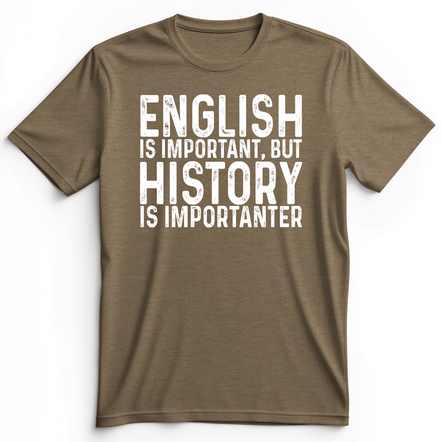 History Is Importanter Premium Tee Heather Olive / S