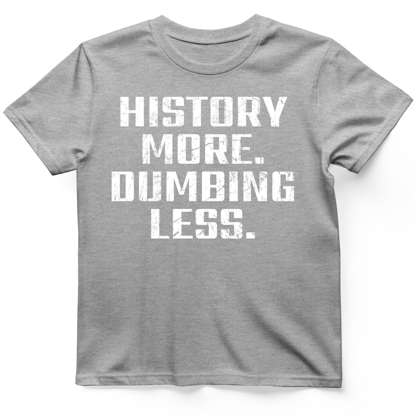 History More Dumbing Less T-Shirt Sport Grey / S