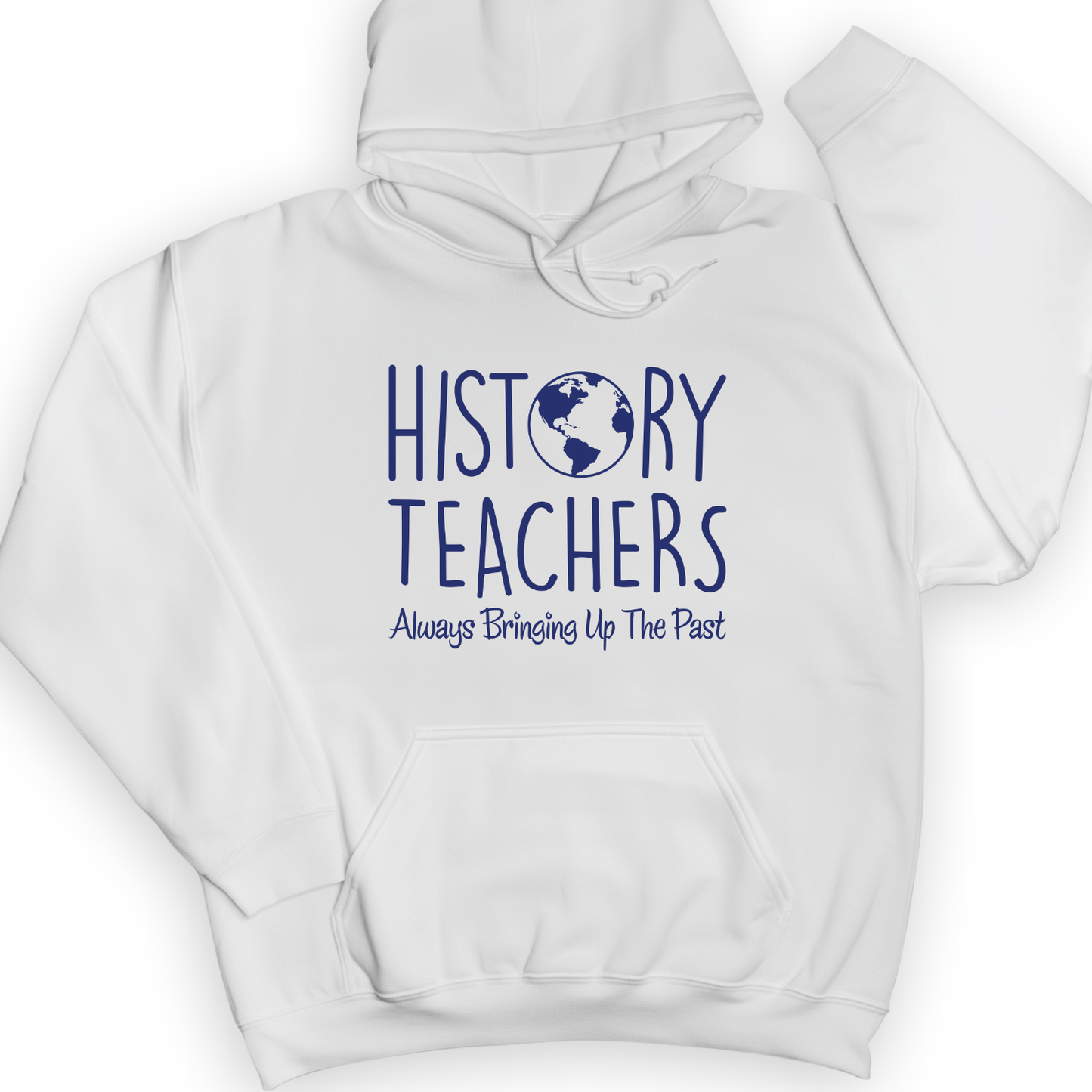 History Teachers Always Bringing Up The Past Hoodie White / S
