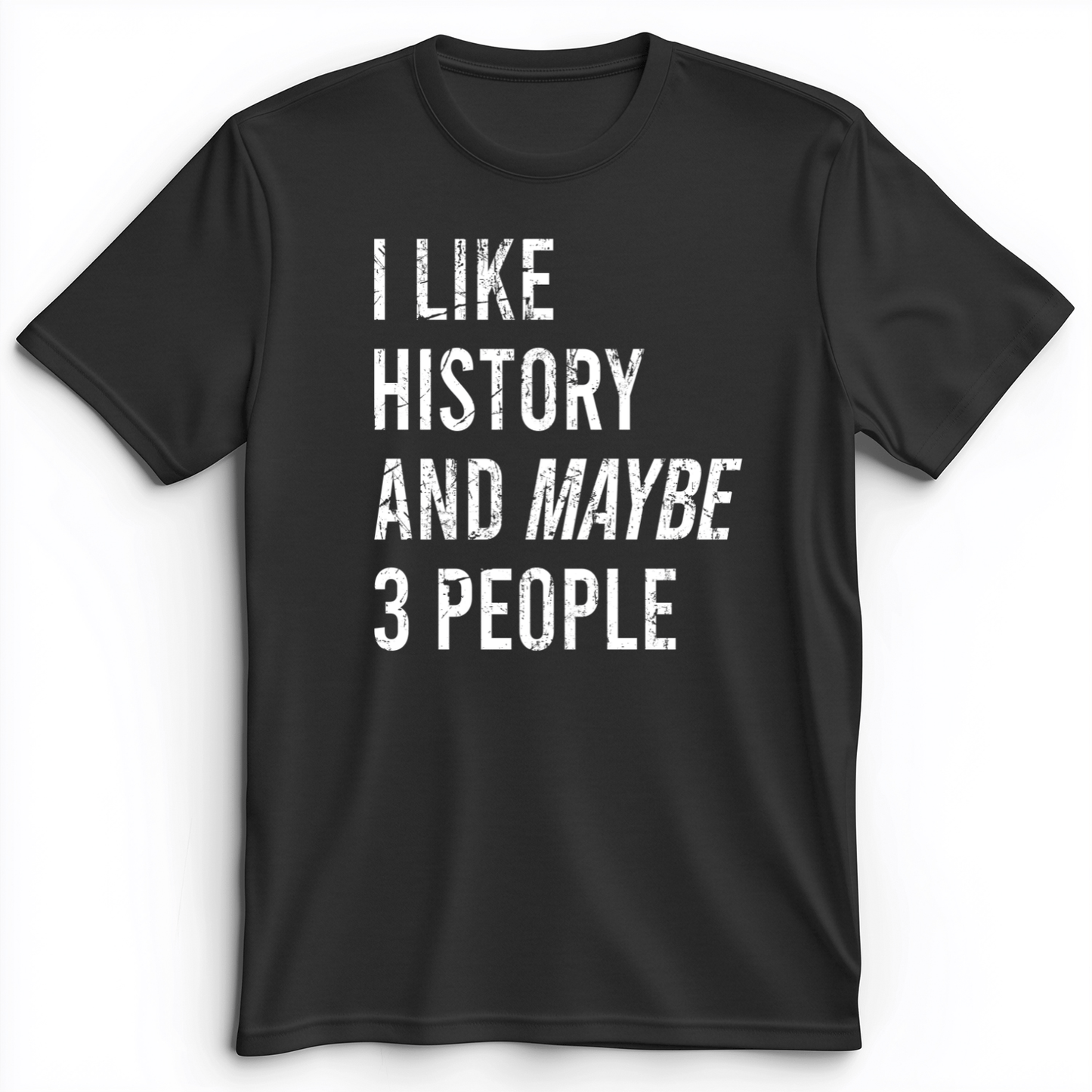 I Like History And Maybe 3 People Premium Tee Dark Grey Heather / S